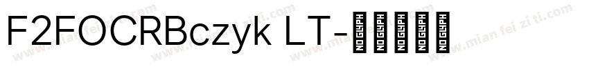 F2FOCRBczyk LT字体转换
